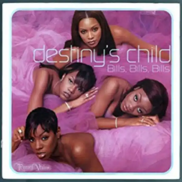 Destiny’s Child - Bills, Bills, Bills